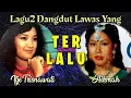 Download Lagu Lagu2 Dangdut Lawas Yang TERLALU - Itje Trisnawati Dkk