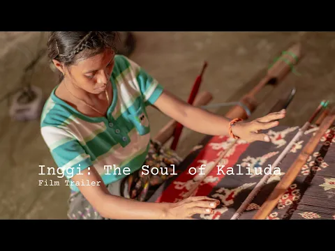 Inggi: The Soul of Kaliuda Weaving - Trailer