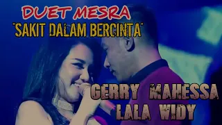 Download Duet Terbaru Gerry Mahesa ft Lala Widy Mesra Banget | SAKIT DALAM BERCINTA | Terbaru 2020 MP3