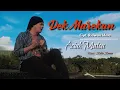 Download Lagu ACIAK MATOA - DEK MAREKAN Cipt. Ridwan Idma || Official Musik Video