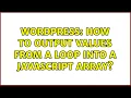 Wordpress How to output values from a loop into a javascript array 2 Solutions