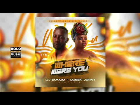 Download MP3 Where Were You - Dj Sunco & Queen Jenny (Original)