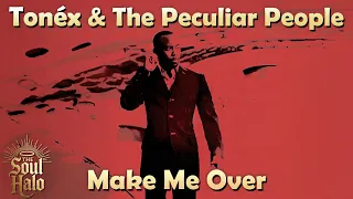 ton x u0026 the peculiar people make me over