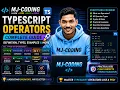 TypeScript Operators in Hindi All Operators Explained with Practical Real Examples MJ-CODING