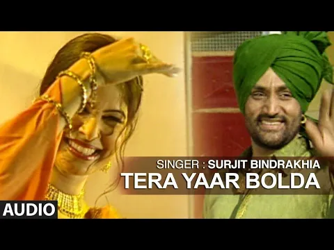 Download MP3 Tera Yaar Bolda | Punjabi Audio Song | Surjit Bindrakhia | Phulkari | T-Series Apna Puinjab