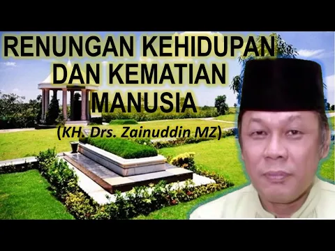 Download MP3 Renungan Kehidupan Dan Kematian Manusia_Bikin Nangis_KH. Zainuddin MZ