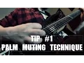 Tone Is In The Hands Tip Palm Muting Technique