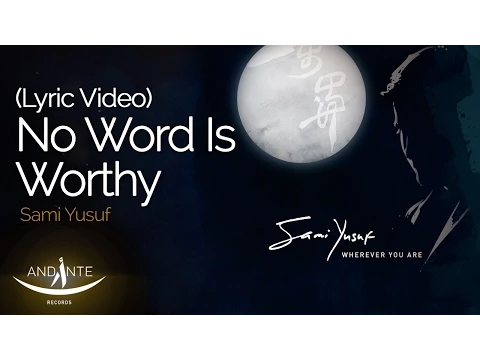 Download MP3 Sami Yusuf - No Word Is Worthy (Official Audio)