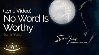 Download Sami Yusuf - No Word Is Worthy (Official Audio) MP3