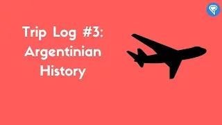 Trip Log #3: Argentinian History