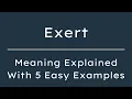 What Does Exert Mean Exert Meaning in English With 5 Example Sentences