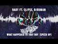 Baby ft. Clipse, Birdman - What Happened to That Boy [Speed Up]