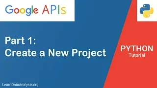 Working With Google API in Python Part 1 Create a New Project