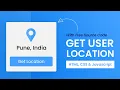 Get User Location Using Javascript HTML CSS Javascript