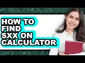 How to Find Sxx on Calculator full Guide