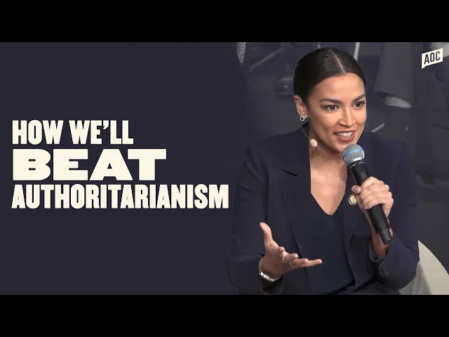 Video: How we beat authoritarianism. | Alexandria Ocasio-Cortez