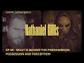 Episode 59 Nathaniel Gillis - Demons Science and UFOs Radical Theory Explained