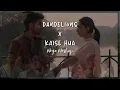 Download Lagu Dandelions x Kaise Hua | Kabir Singh | Shahid K, Kiara A | Anime Edit | MusicX
