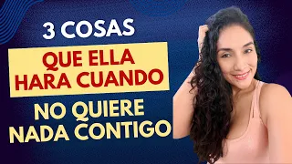 3 cosas que ella hará cuando NO quiere nada contigo aunque parezca que sí