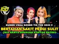 Download Lagu BERTAHAN SAKIT PERGI AKU SULIT || DJ EKA ADAM || FYP SOUND TIK-TOK 2023