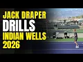 Jack Draper Drills Indian Wells 2026