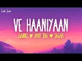 Lagu Ve Haaniyaan (Lyrics) - Danny, Avvy Sra, Sagar | Ve haaniyaan, ve dil jaaniyaT u nede-nede reh