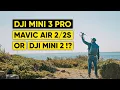 DJI MINI 3 PRO vs MINI 2 vs MAVIC AIR 2S Which One Should You Get