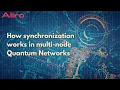 How synchronization works in multi node Quantum Networks