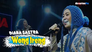 Download WONG IRENG - DIANA SASTRA || LIVE STUDIO DIAN PRIMA 2023 MP3