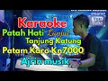 Download Lagu PATAH HATI lanjut TANJUNG KATUNG   [KARAOKE] MELAYU   Gendang Salih KN70000 | Ajrin Musik
