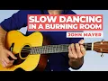 How to Play Slow Dancing in a Burning Room by John Mayer - Acoustic Fingerstyle Lesson
