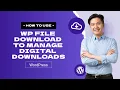 How to use WP File Download to manage digital downloads