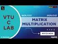 Matrix Multiplication Program VTU C Programming Lab Kaliyona In Kannada