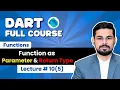 Lec Part 5 Function as Parameter Return Type in Dart Dart Tutorial 2025
