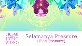  official lyric video eien pressure selamanya pressure jkt48