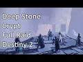 Deep Stone Crypt Full Raid No Commentary - Destiny 2
