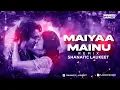 Download Lagu Maiyya Mainu - (Remix) | Shanatic Laukeet | Shahid Kapoor | JERSEY | Love Song | Future Bass