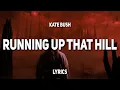 Download Lagu Kate Bush - Running Up That Hill (Lyrics) | Make a deal with God (Strangers Things Season 4)