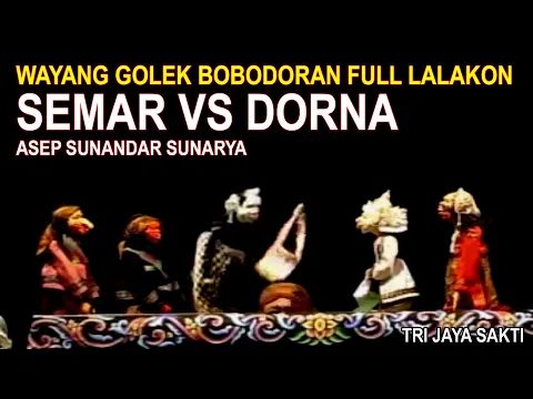 Download MP3 Wayang Golek Asep Sunandar Sunarya Bobodoran Full Lalakon l Semar vs Dorna - Tri Jaya Sakti
