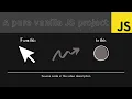 Custom cursor using pure vanilla JavaScript no plugins A pure vanilla JS project