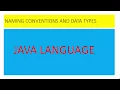 Topic NAMING CONVENTIONS AND DATA TYPES IN JAVA