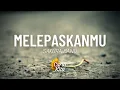 Download Lagu Melepaskanmu - Sakura Band (Lyrics) (Lagu Throwback #10)
