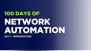 100 days of network automation starts now day 1 introduction