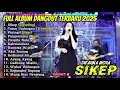 SIKEP - DIFARINA INDRA FULL ALBUM DANGDUT TERBARU 2025
