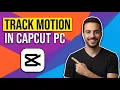 How To Track Motion In CapCut PC Easy Guide