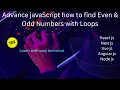 Lecture No 36 Advance JavaScript Find Even Odd Numbers with Loops