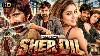 SHER DIL - Ravi Teja & Nayanthara New Released Superhit Action Hindi Movie | Latest South Movie
