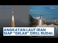 Download Lagu Militer Iran Gelar Latihan Rudal, Pamerkan Kekuatan Militer di Samudra Hindia dan Laut Oman