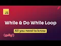 Javascript Loops While Do While Loop All you need to know