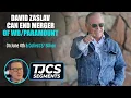 David Zaslav Can Kill Paramount Deal On June 4th And Collect 7 Billion Check